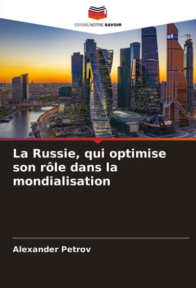 La Russie, qui optimise son rôle dans la mondialisation