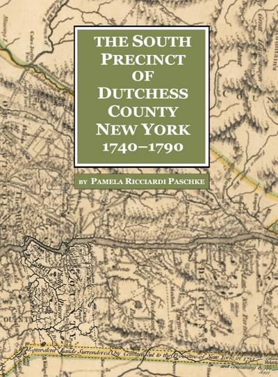 The South Precinct of Dutchess County New York 1740-1790