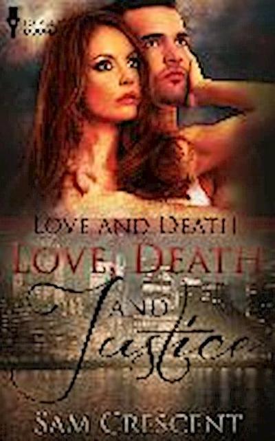Love, Death and Justice