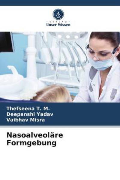 Nasoalveoläre Formgebung