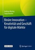 Binäre Innovation - Kreativität und Geschäft für d