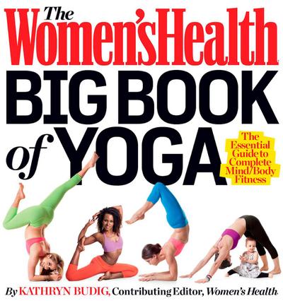 The Women’s Health Big Book of Yoga
