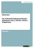 Die Problematik freiheitsentziehender Maßnahmen nach § 1906 Abs. 4 BGB in Pflegeheimen