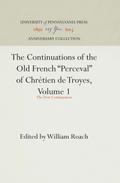 The Continuations of the Old French "Perceval" of Chrétien de Troyes, Volume 1