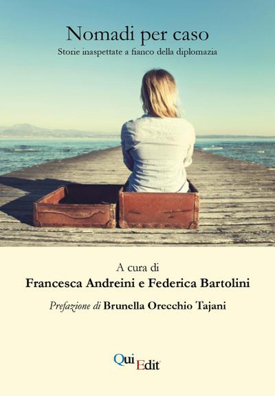 Nomadi per caso. Storie inaspettate a fianco della diplomazia