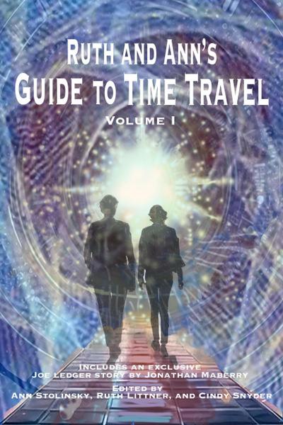 Ruth and Ann’s Guide to Time Travel, Volume I