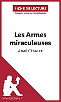 Les Armes miraculeuses de Aimé Césaire (Fiche de lecture)
