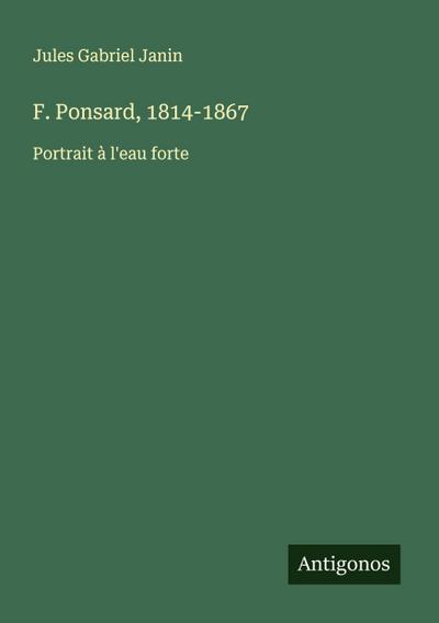 F. Ponsard, 1814-1867
