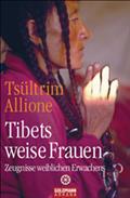 Tibets weise Frauen - Tsültrim Allione