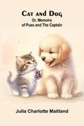 Cat and Dog; Or, Memoirs of Puss and the Captain
