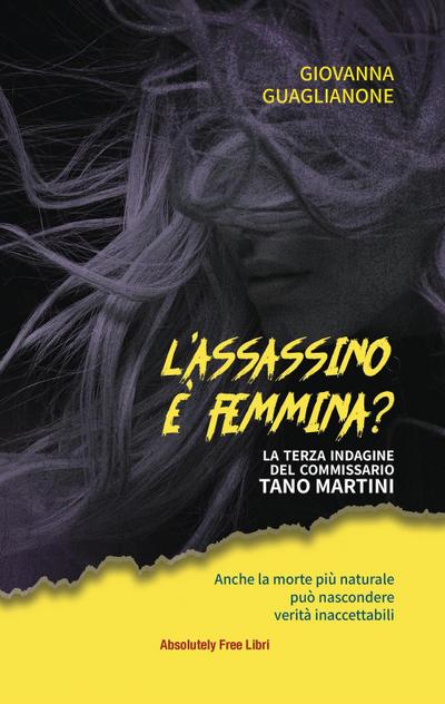L’ assassino è femmina? La terza indagine del commissario Tano Martini