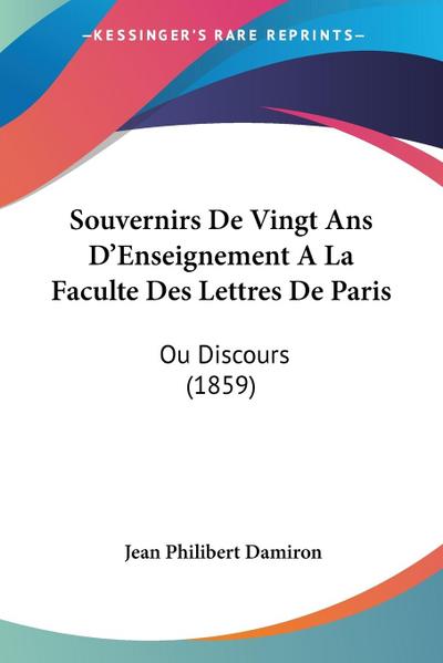 Souvernirs De Vingt Ans D’Enseignement A La Faculte Des Lettres De Paris