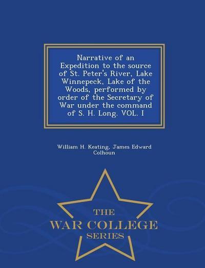 Narrative of an Expedition to the source of St. Peter’s River, Lake Winnepeck, Lake of the Woods, performed by order of the Secretary of War under the