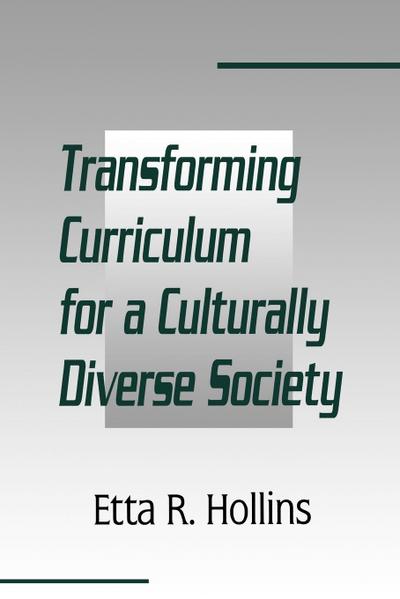 Transforming Curriculum for A Culturally Diverse Society