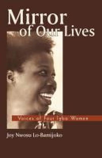 Mirror of Our Lives:Voices of Four Igbo Women