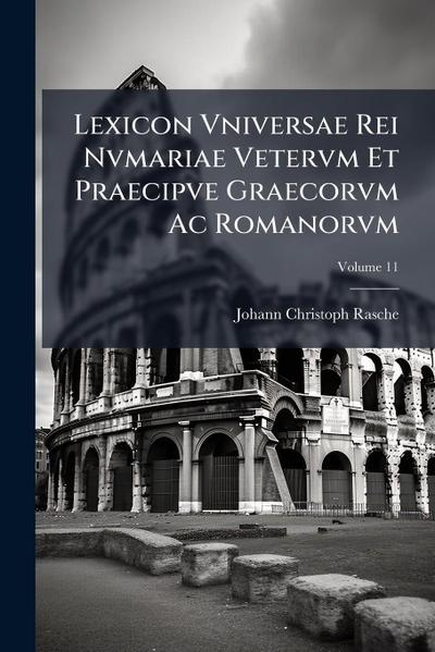 Lexicon Vniversae Rei Nvmariae Vetervm Et Praecipve Graecorvm Ac Romanorvm