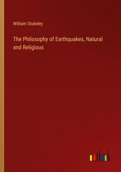 The Philosophy of Earthquakes, Natural and Religious