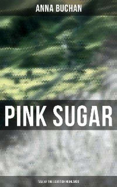 Pink Sugar (Tale of the Scottish Highlands)