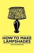 How to Make Lampshades
