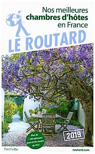 Guide du Routard Nos meilleures chambres d’hôtes en France 2019