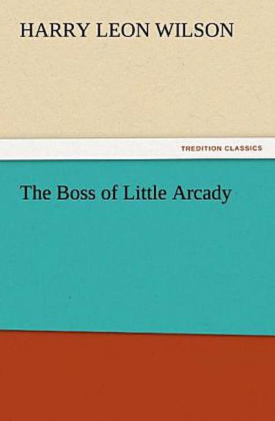 The Boss of Little Arcady