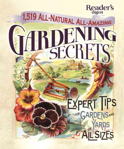 1519 All-Natural, All-Amazing Gardening Secrets