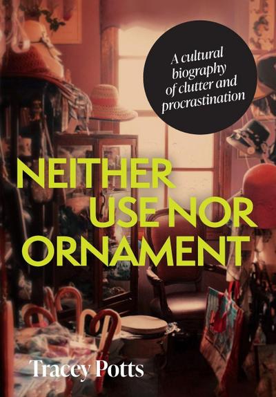 Neither Use Nor Ornament
