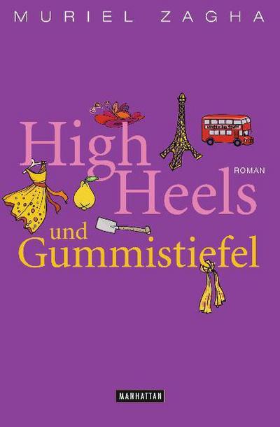 High Heels und Gummistiefel: Roman