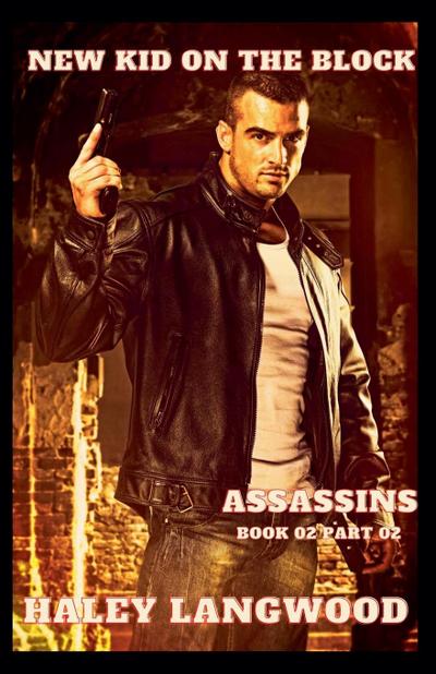 New Kid on the Block - Assassins Book 02 Part 02