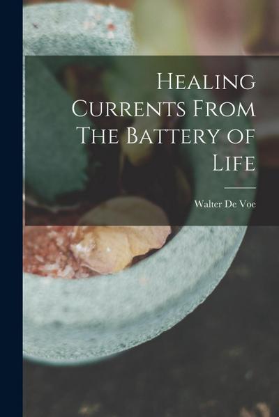 Healing Currents From The Battery of Life