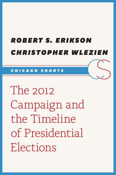 2012 Campaign and the Timeline of Presidential Elections