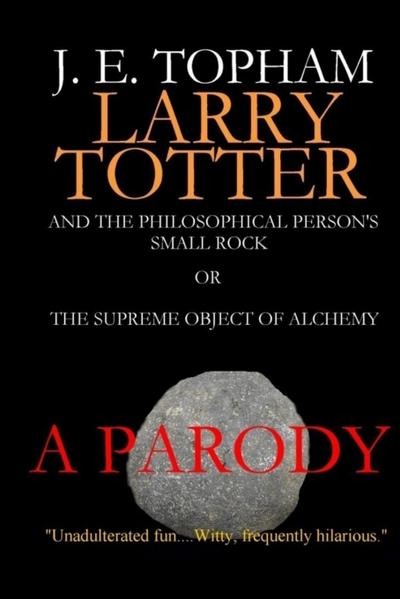 Larry Totter and the Philosophical Person’s Small Rock or The Supreme Object of Alchemy
