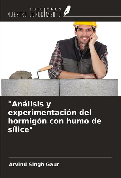 "Análisis y experimentación del hormigón con humo de sílice"