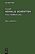 Novalis: Novalis Schriften. Teil 2, Hälfte 1