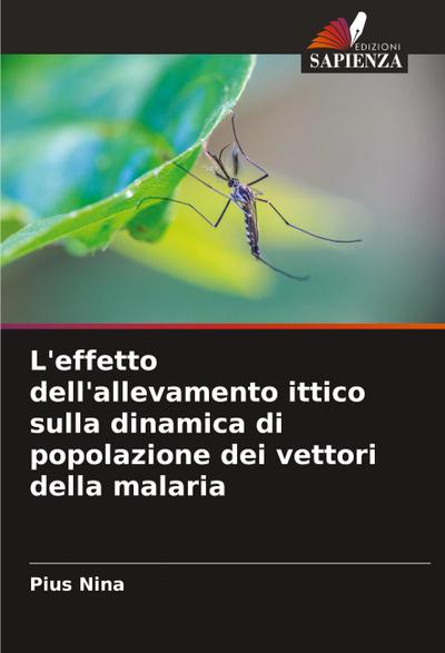 L’effetto dell’allevamento ittico sulla dinamica di popolazione dei vettori della malaria