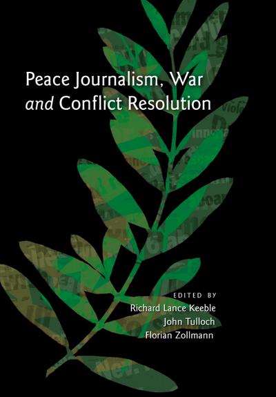 Peace Journalism, War and Conflict Resolution