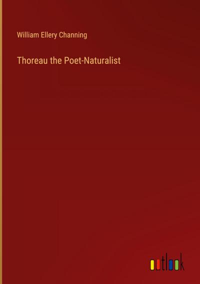 Thoreau the Poet-Naturalist