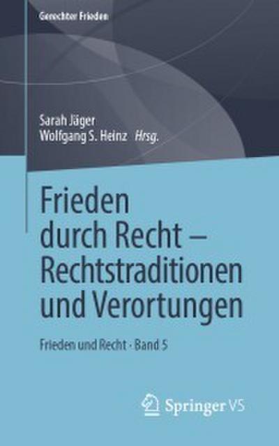 Frieden durch Recht - Rechtstraditionen und Verortungen