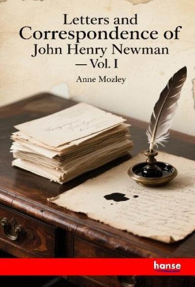 Letters and Correspondence of John Henry Newman