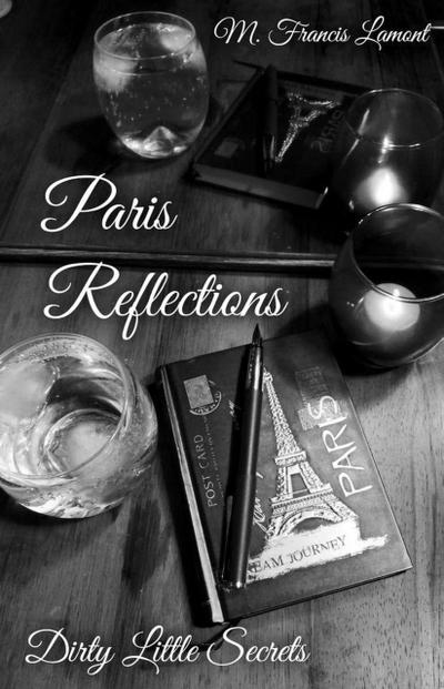 Paris Reflections (Dirty Little Secrets, #1)