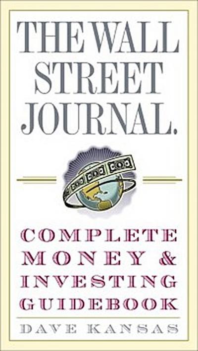 Wall Street Journal Complete Money and Investing Guidebook