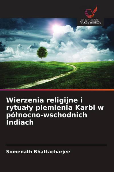 Wierzenia religijne i rytua¿y plemienia Karbi w pó¿nocno-wschodnich Indiach