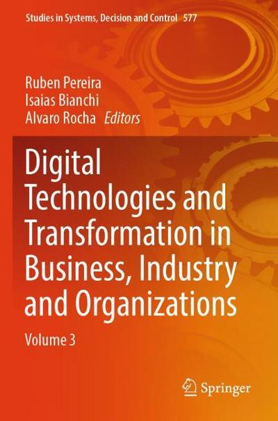 Digital Technologies and Transformation in Business, Industry and Organizations