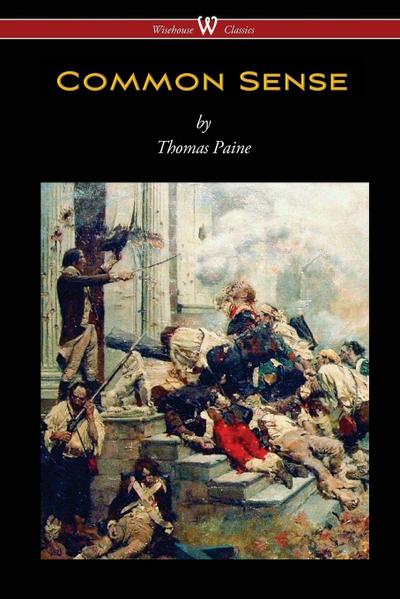 Paine, T: Common Sense (Wisehouse Classics Edition)