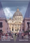 Francesco. Il Papa venuto dalla fine del mondo