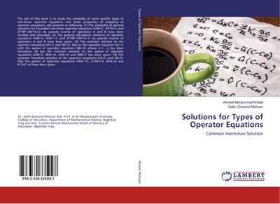Solutions for Types of Operator Equations