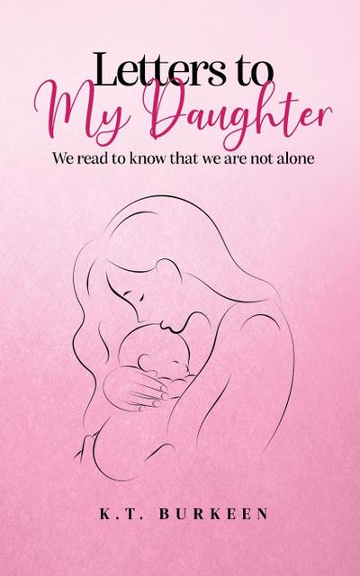 LETTERS TO MY DAUGHTER