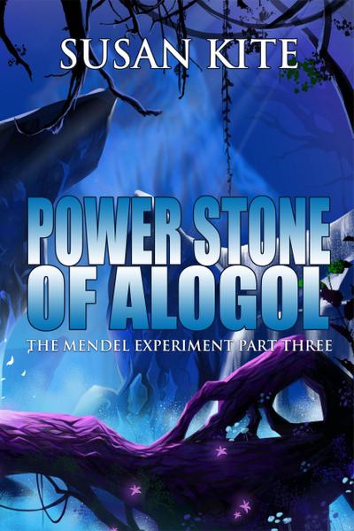 Power Stone of Alogol (The Mendel Experiment, #3)