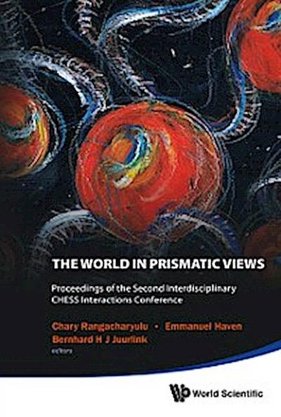 World In Prismatic Views, The - Proceedings Of The Second Interdisciplinary Chess Interactions Conference