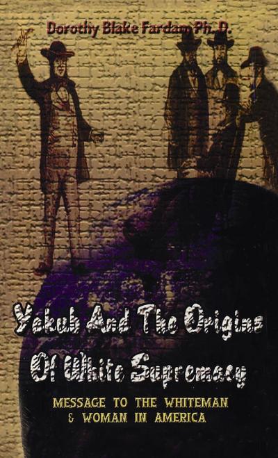 Yakub & The Origins Of White Supremacy